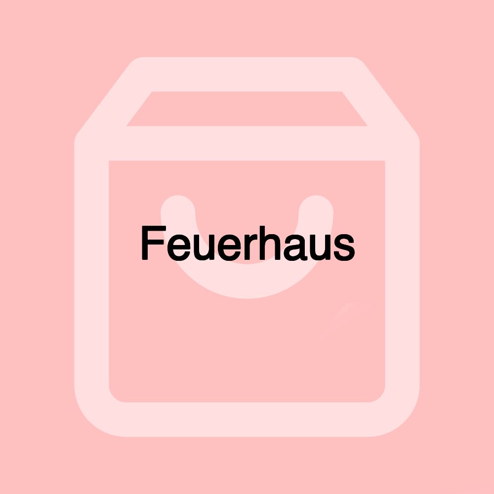 Feuerhaus Feuerhaus