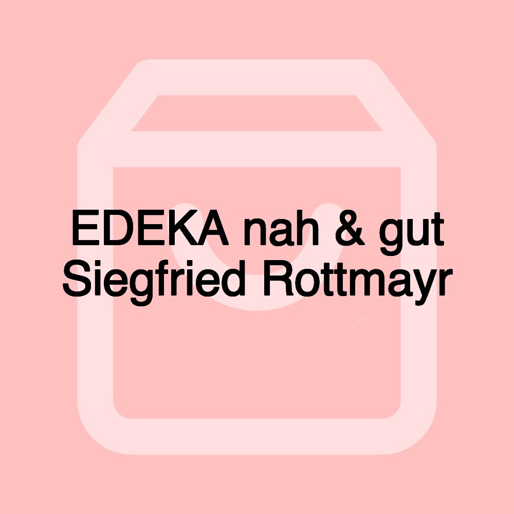 EDEKA nah & gut Siegfried Rottmayr EDEKA nah & gut Siegfried Rottmayr