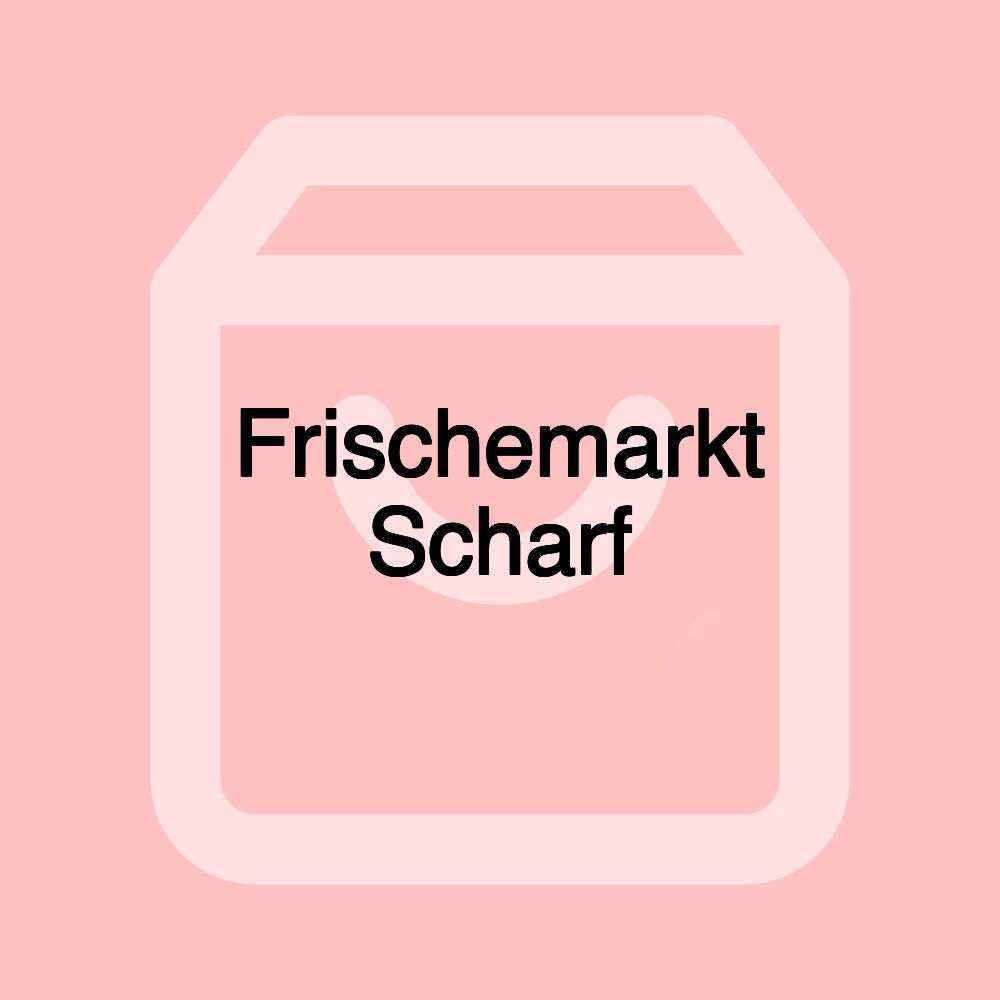 Frischemarkt Scharf Frischemarkt Scharf