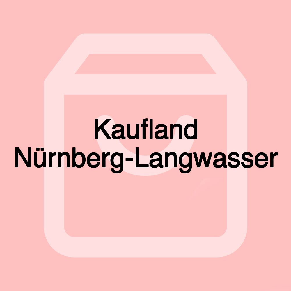 Kaufland Nürnberg-Langwasser Kaufland Nürnberg-Langwasser