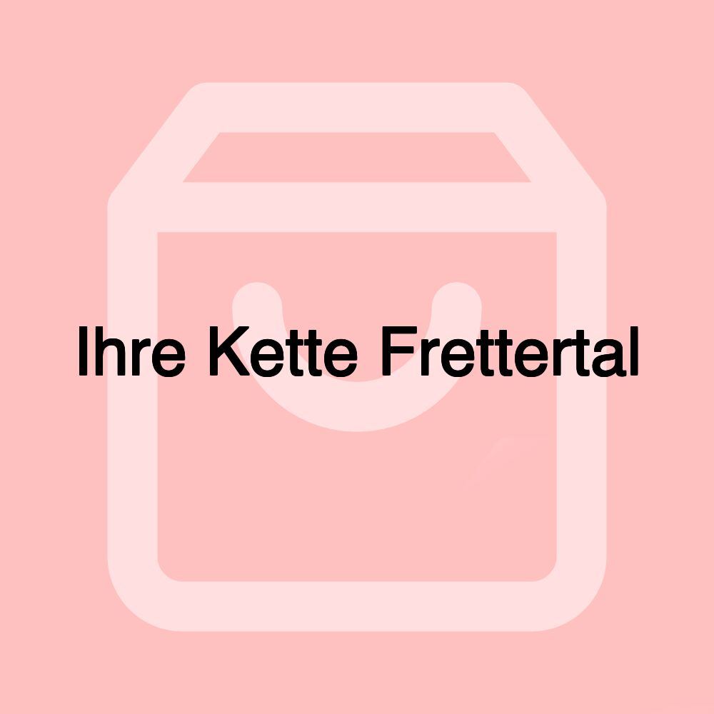Ihre Kette Frettertal