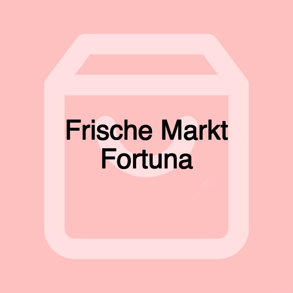 Frische Markt Fortuna