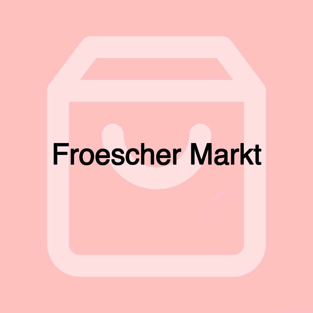 Froescher Markt