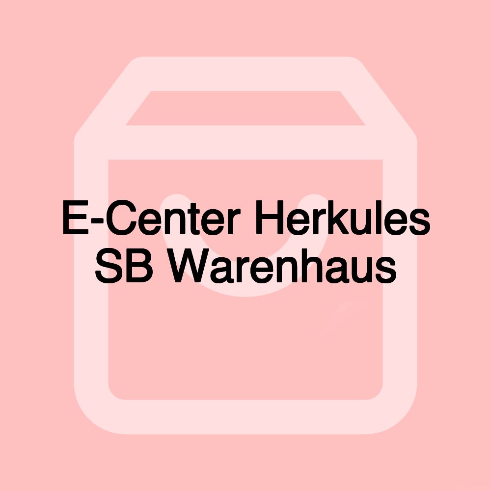 E-Center Herkules SB Warenhaus E-Center Herkules SB Warenhaus