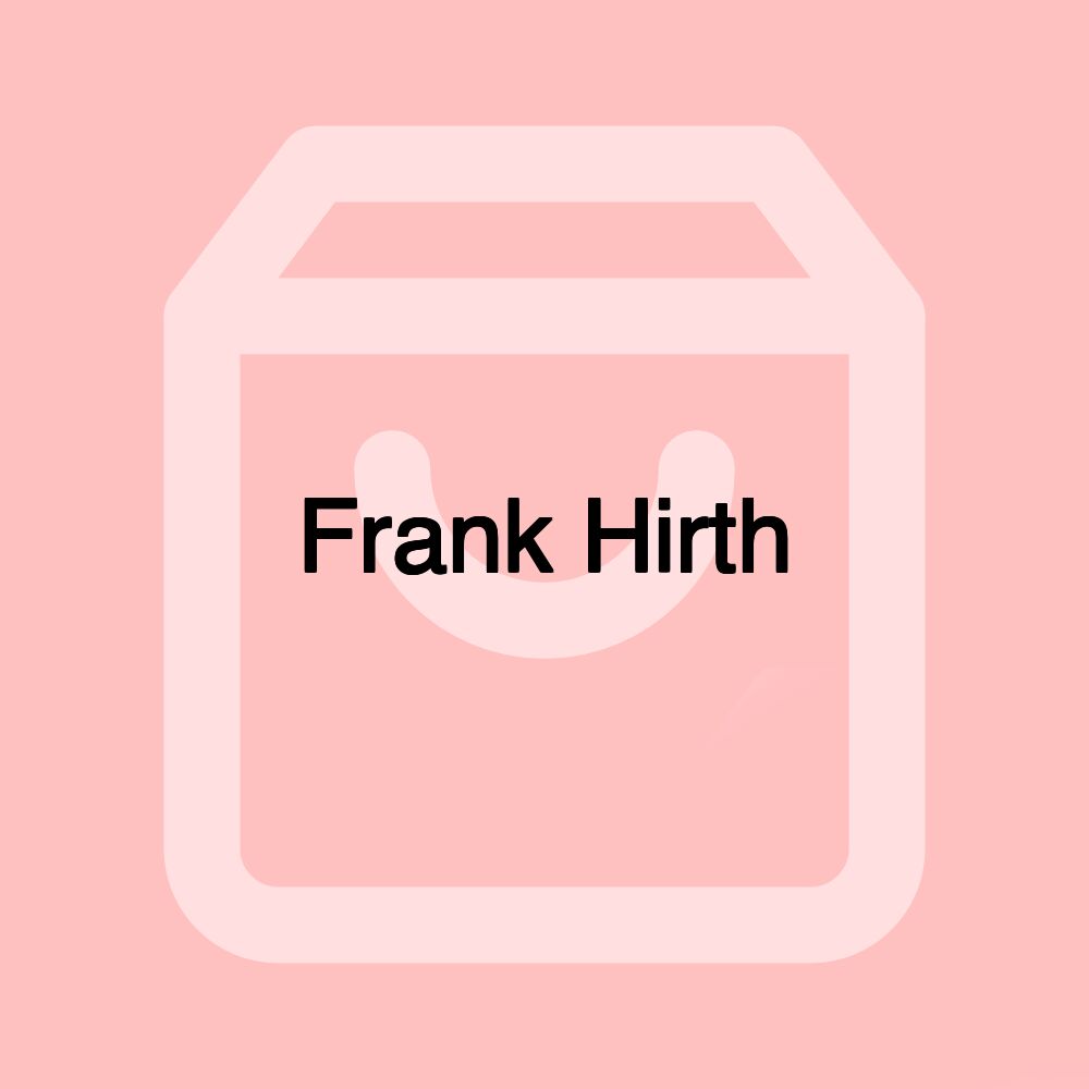 Frank Hirth Frank Hirth