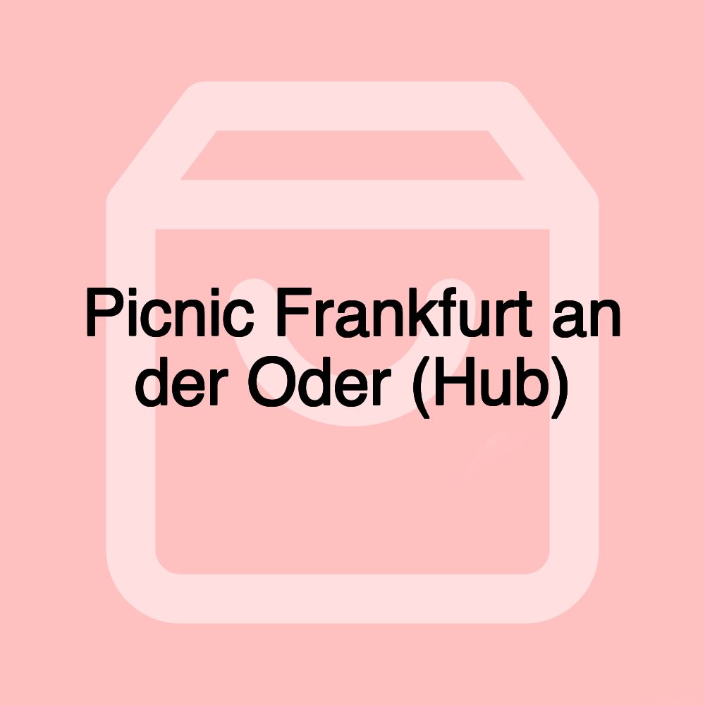 Picnic Frankfurt an der Oder (Hub)