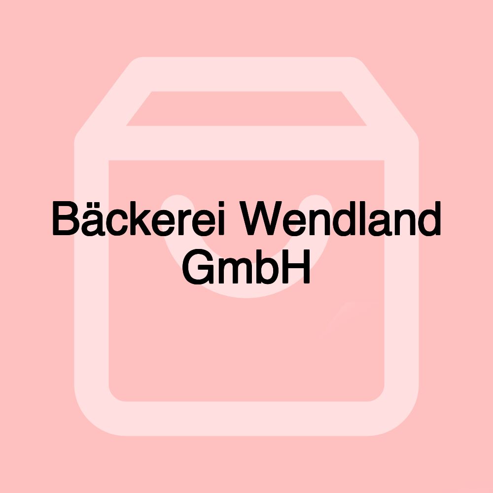 Bäckerei Wendland GmbH