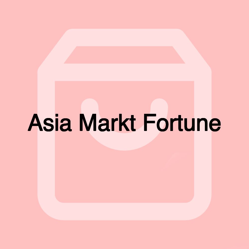 Asia Markt Fortune Asia Markt Fortune