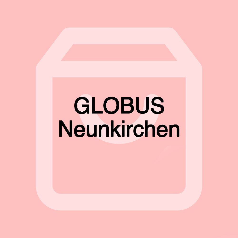 GLOBUS Neunkirchen