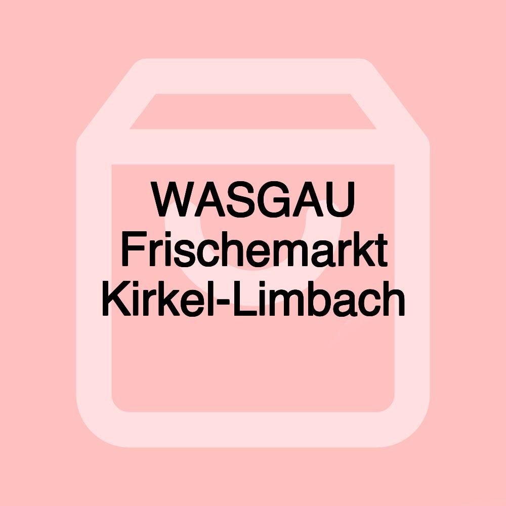 WASGAU Frischemarkt Kirkel-Limbach