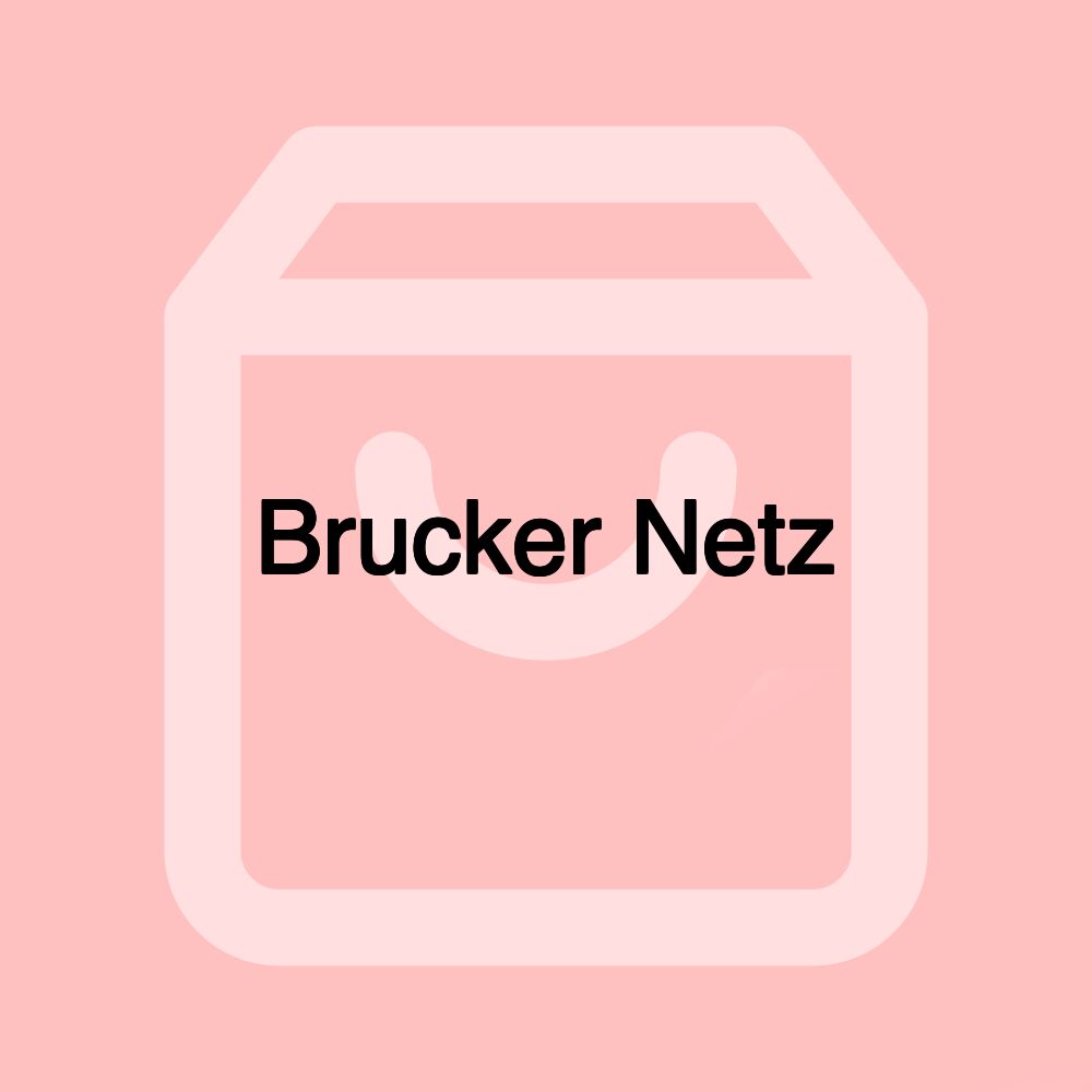 Brucker Netz
