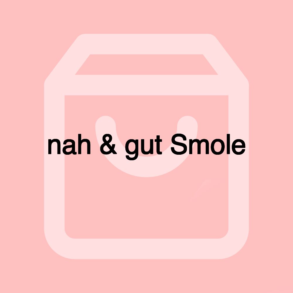 nah & gut Smole