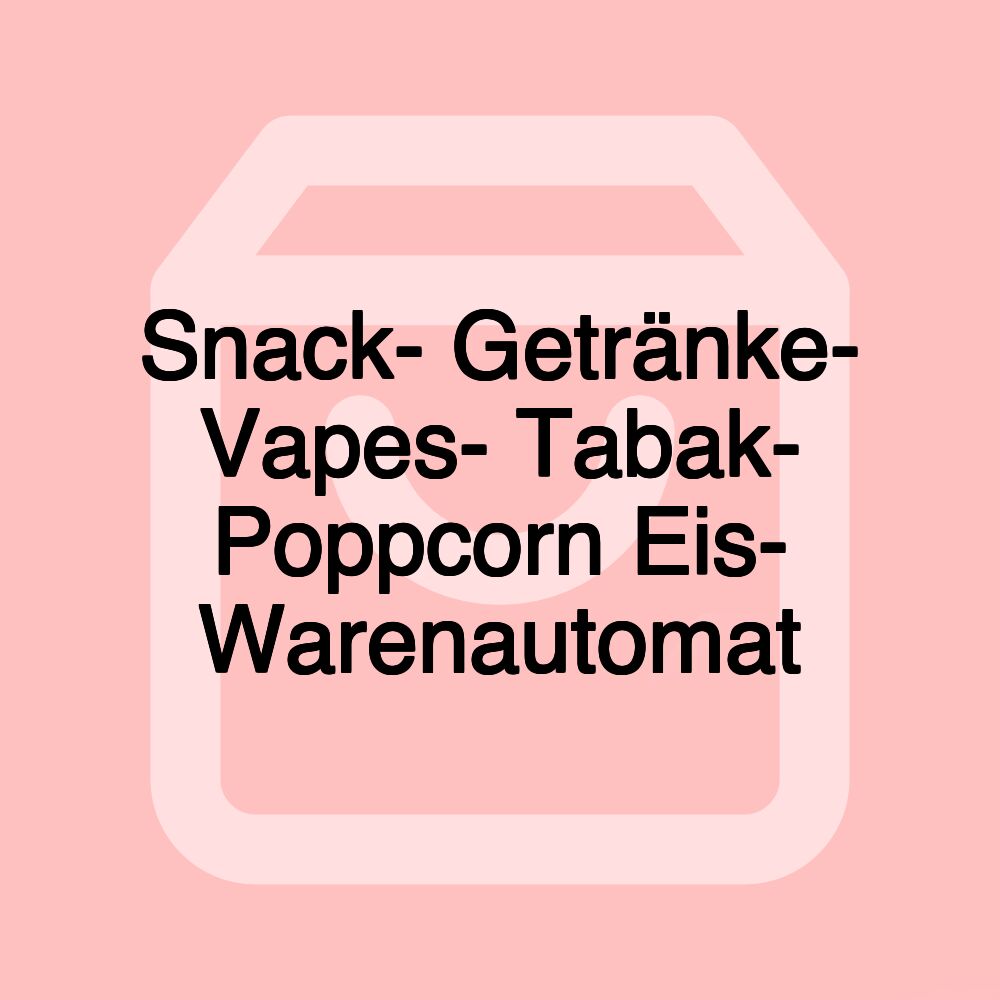 Snack- Getränke- Vapes- Tabak- Poppcorn Eis- Warenautomat