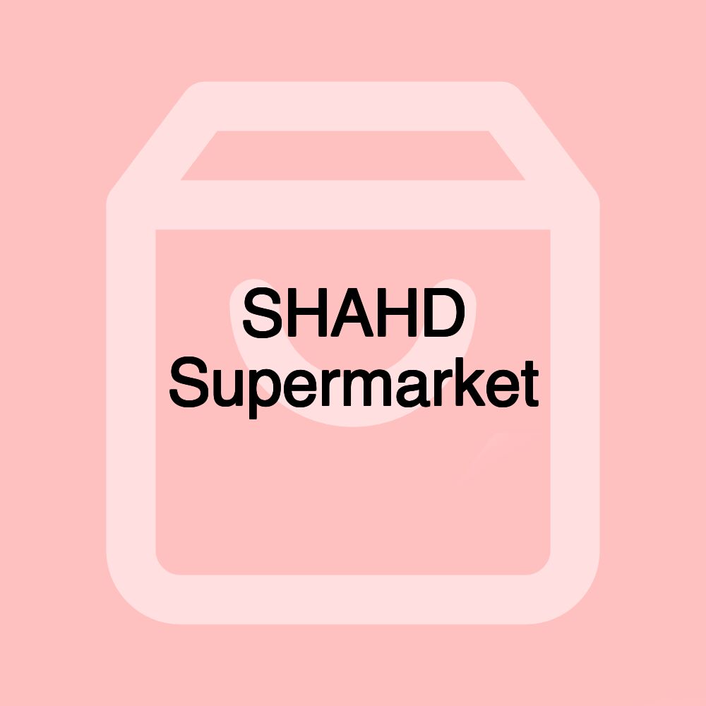 SHAHD Supermarket