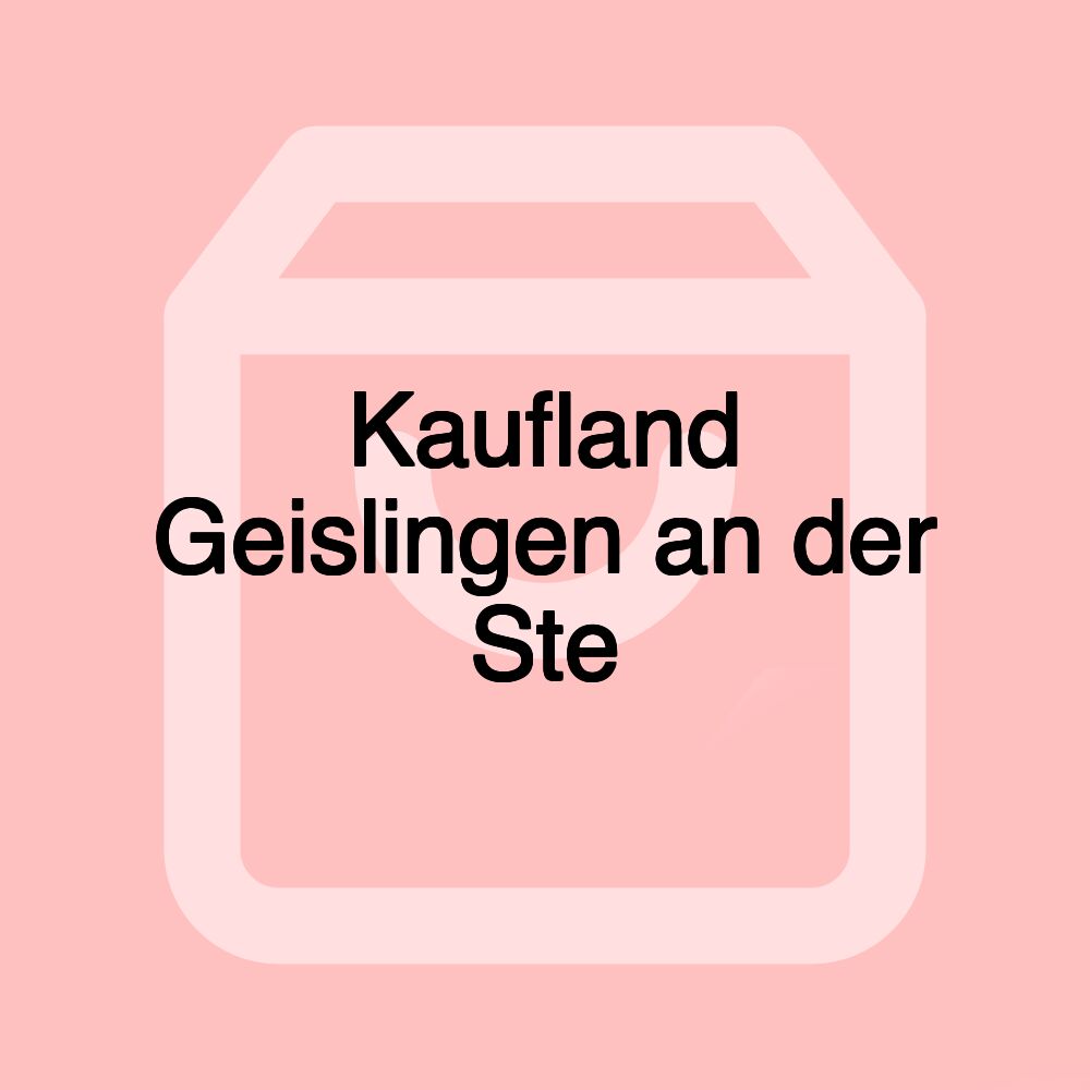Kaufland Geislingen an der Ste Kaufland Geislingen an der Ste