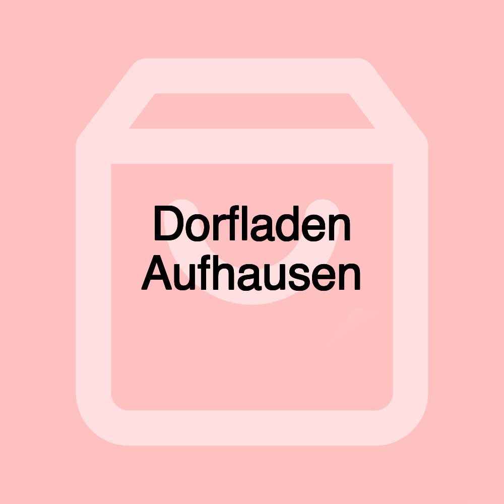 Dorfladen Aufhausen