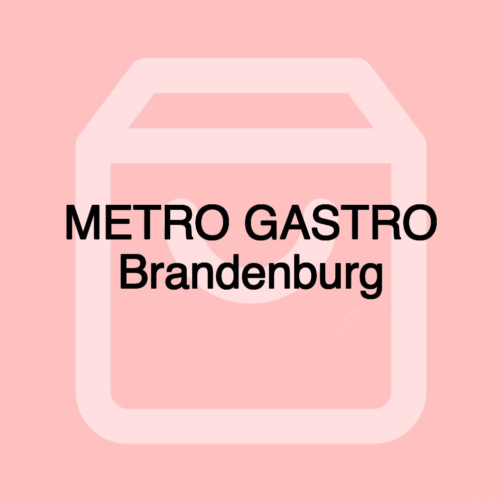 METRO GASTRO Brandenburg