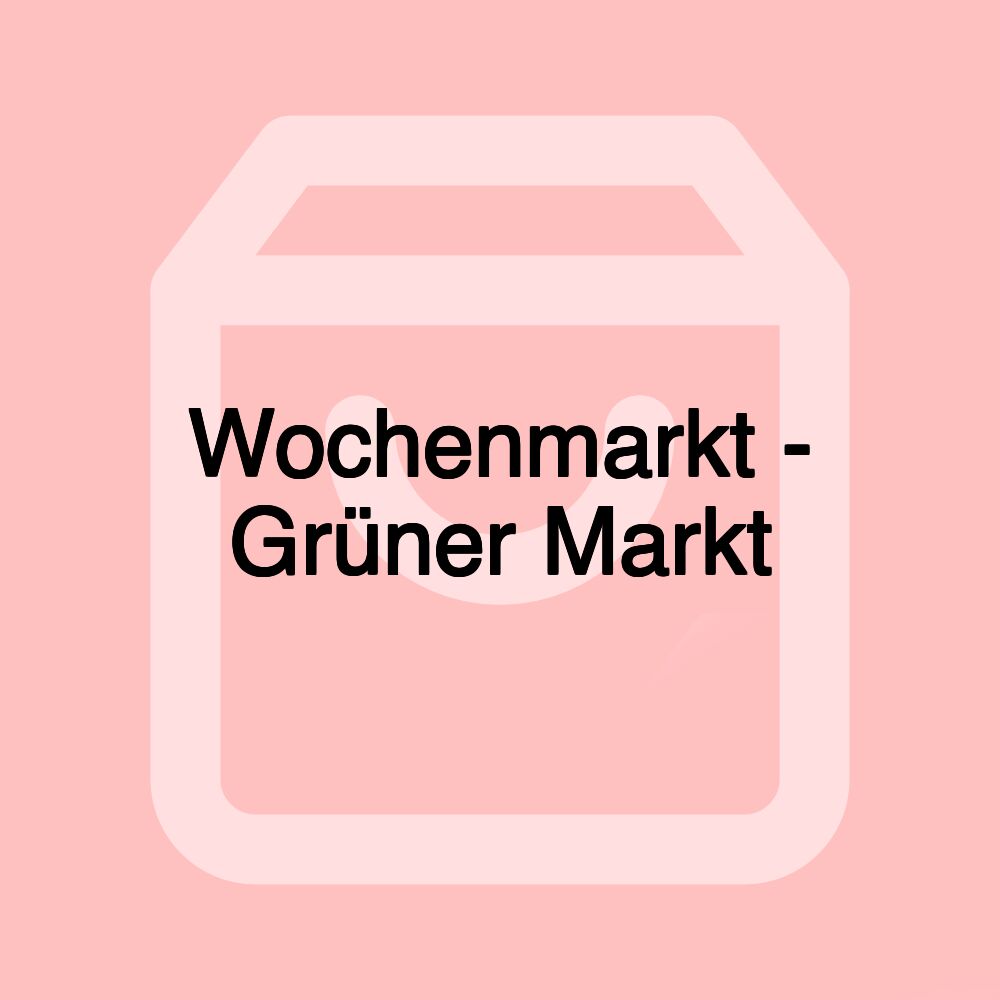 Wochenmarkt - Grüner Markt