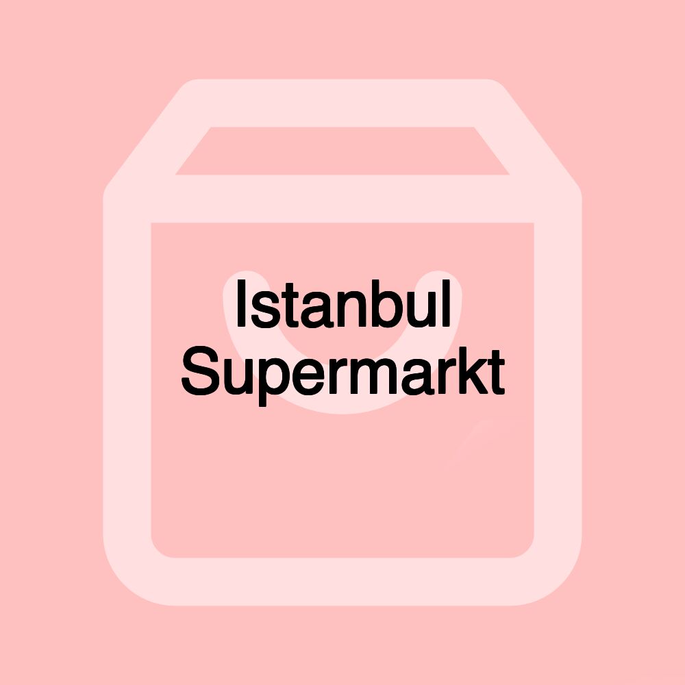 Istanbul Supermarkt Istanbul Supermarkt