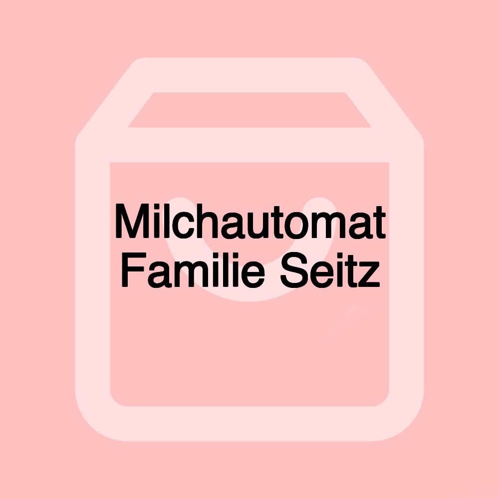 Milchautomat Familie Seitz Milchautomat Familie Seitz
