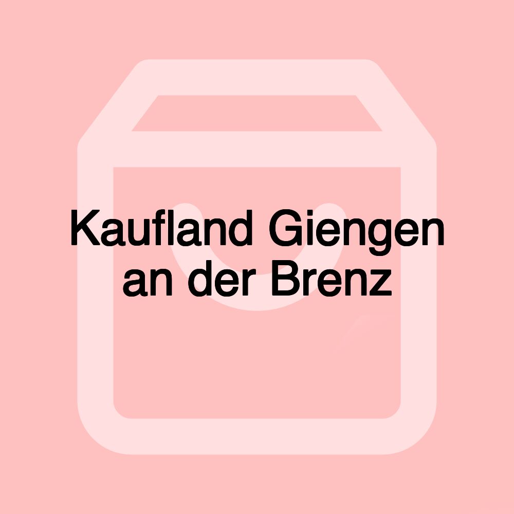 Kaufland Giengen an der Brenz