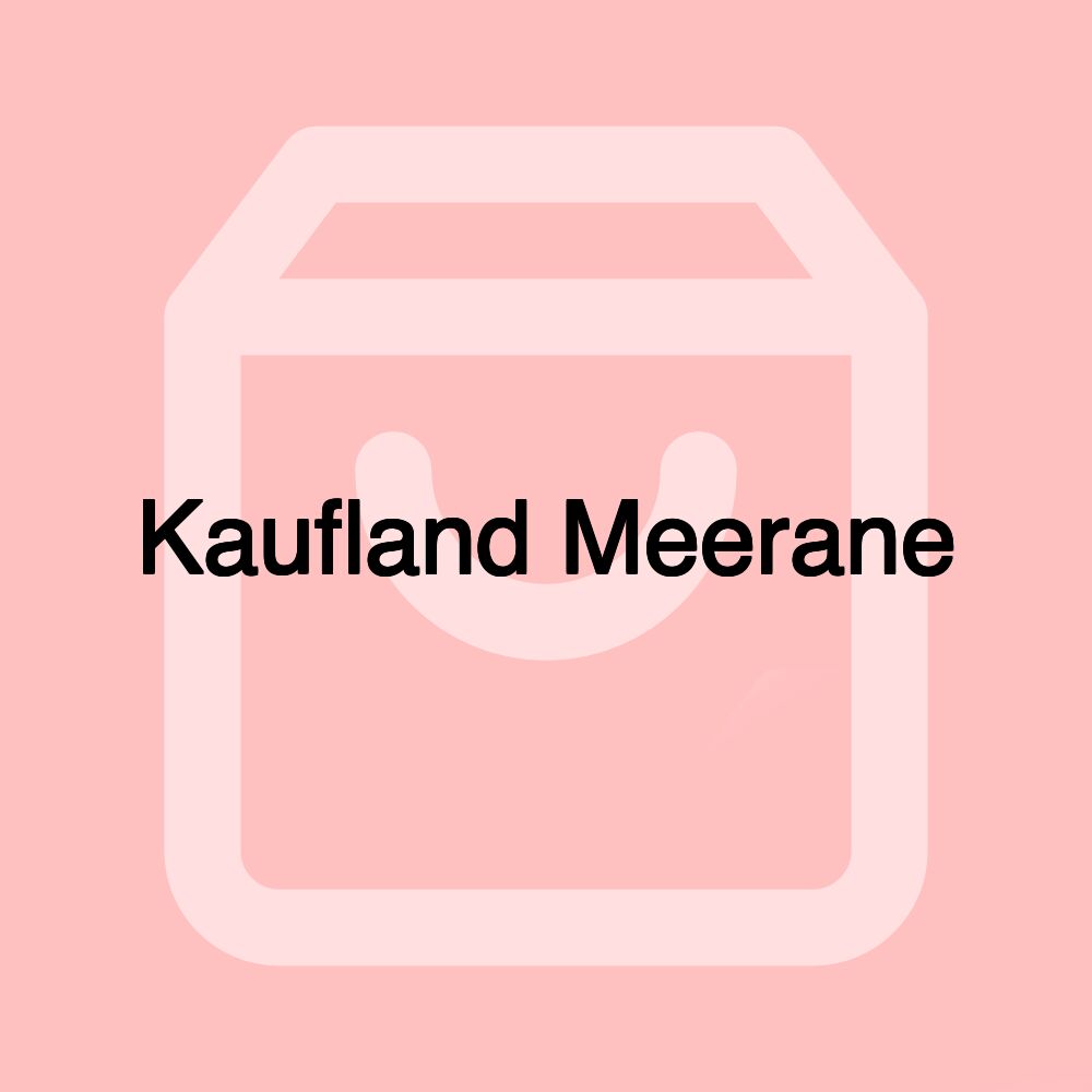 Kaufland Meerane