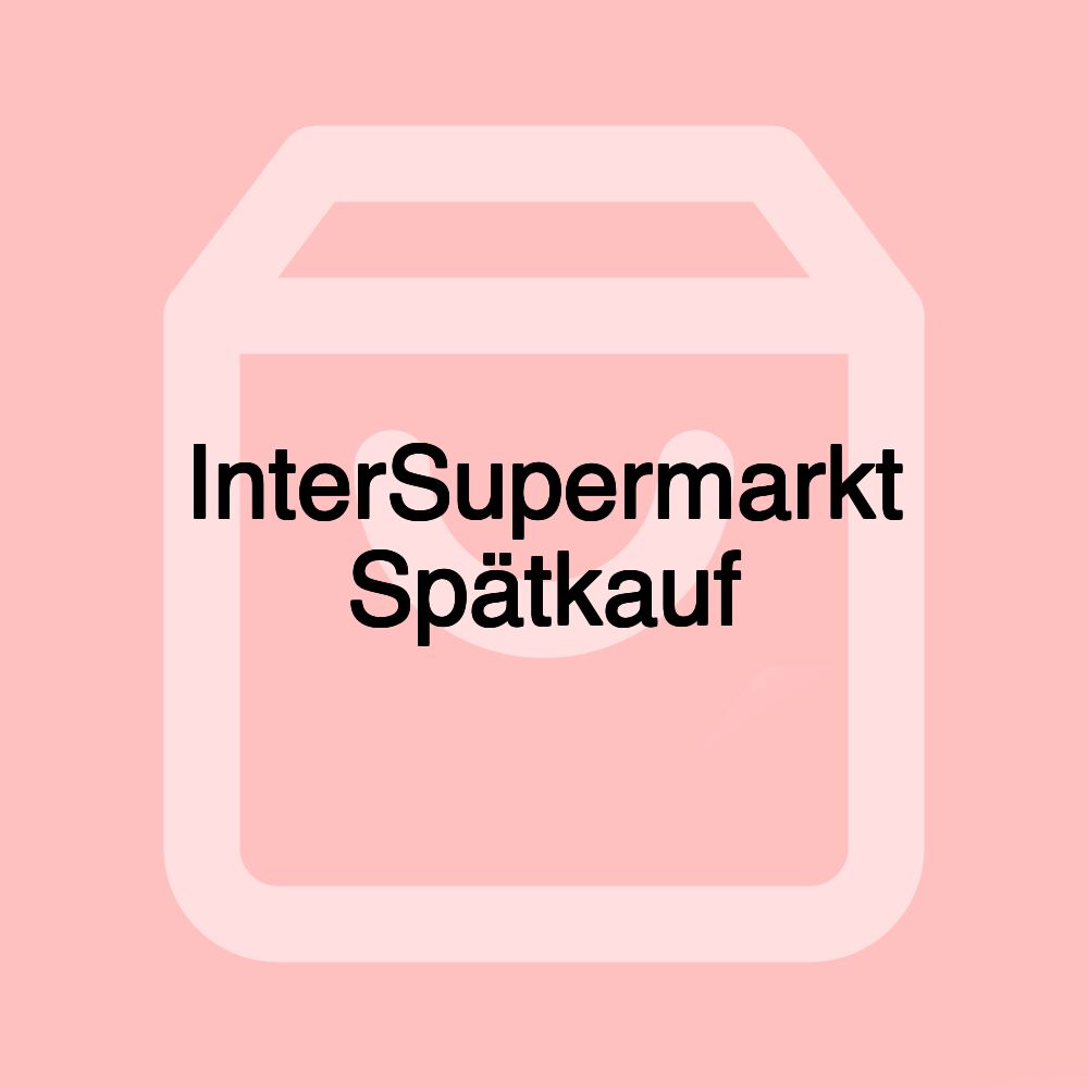 InterSupermarkt Spätkauf