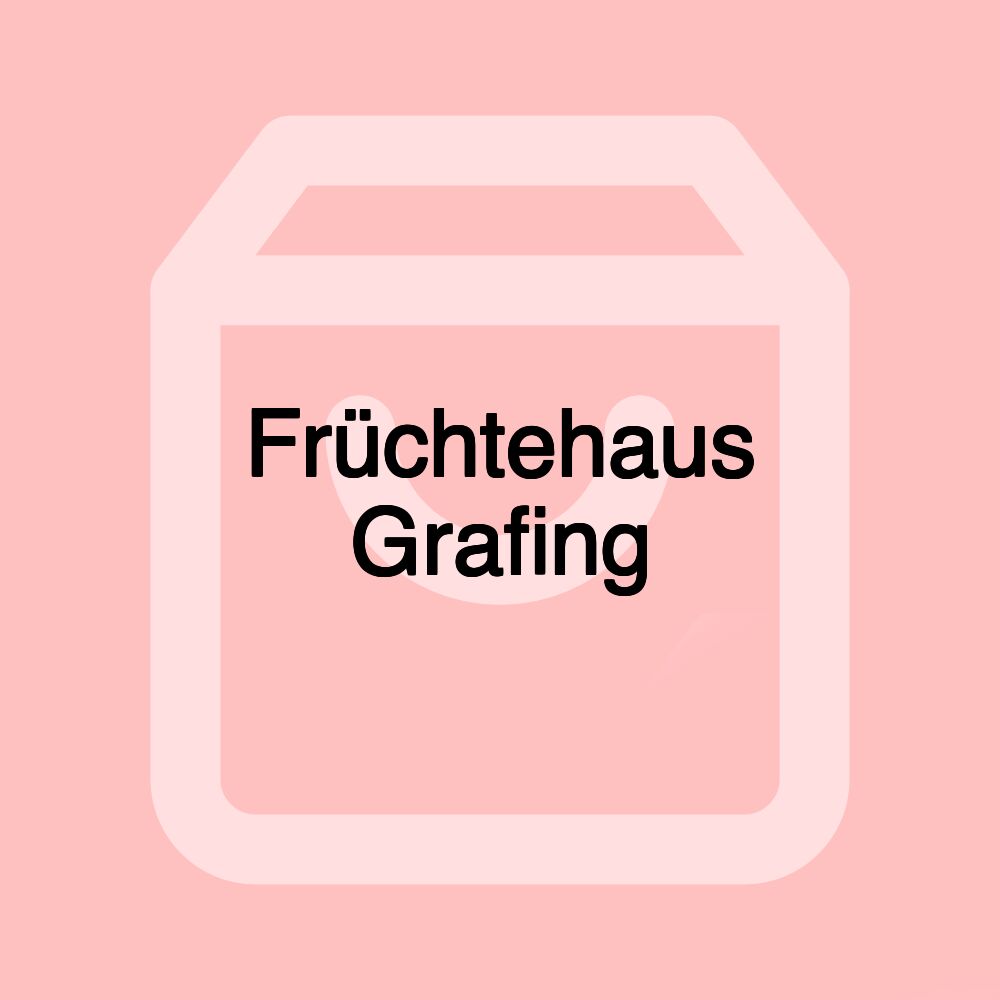 Früchtehaus Grafing