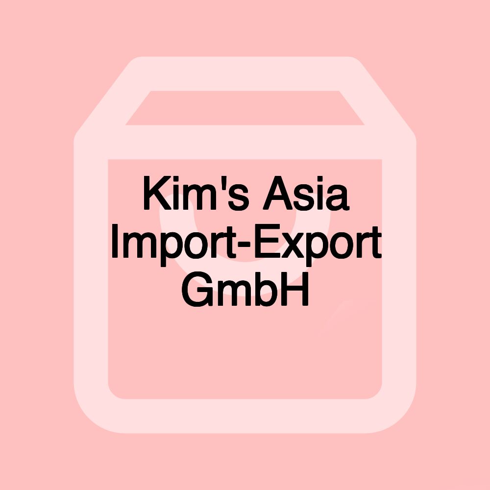 Kim's Asia Import-Export GmbH Kim's Asia Import-Export GmbH