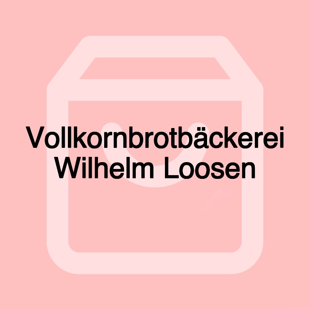 Vollkornbrotbäckerei Wilhelm Loosen Vollkornbrotbäckerei Wilhelm Loosen