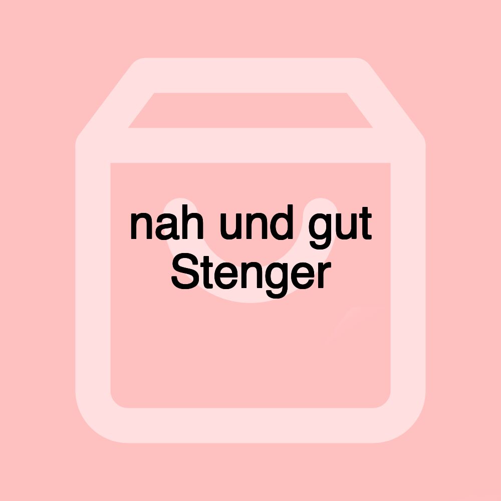 nah und gut Stenger