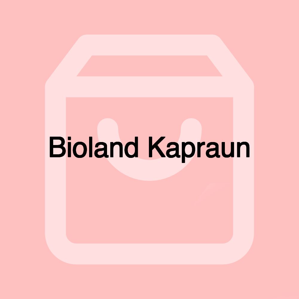 Bioland Kapraun Bioland Kapraun