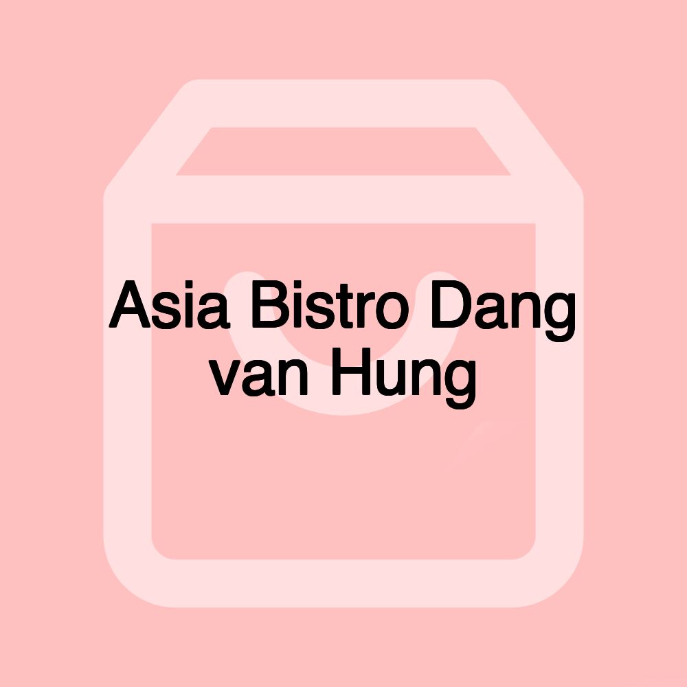 Asia Bistro Dang van Hung Asia Bistro Dang van Hung