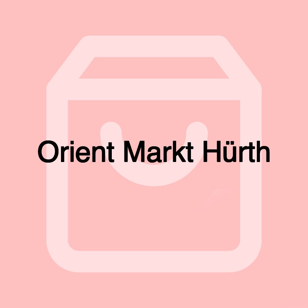 Orient Markt Hürth Orient Markt Hürth