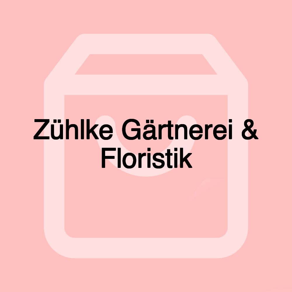 Zühlke Gärtnerei & Floristik Zühlke Gärtnerei & Floristik