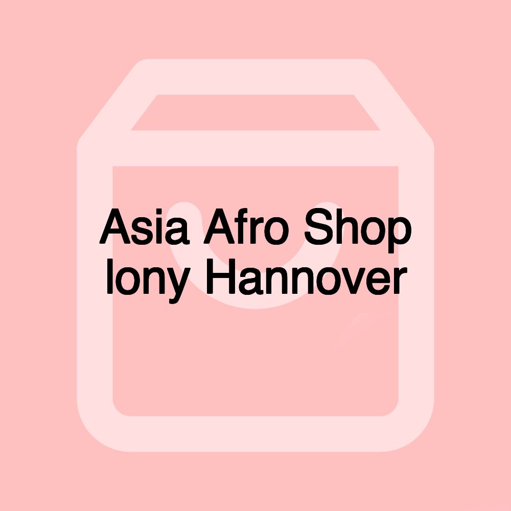 Asia Afro Shop lony Hannover