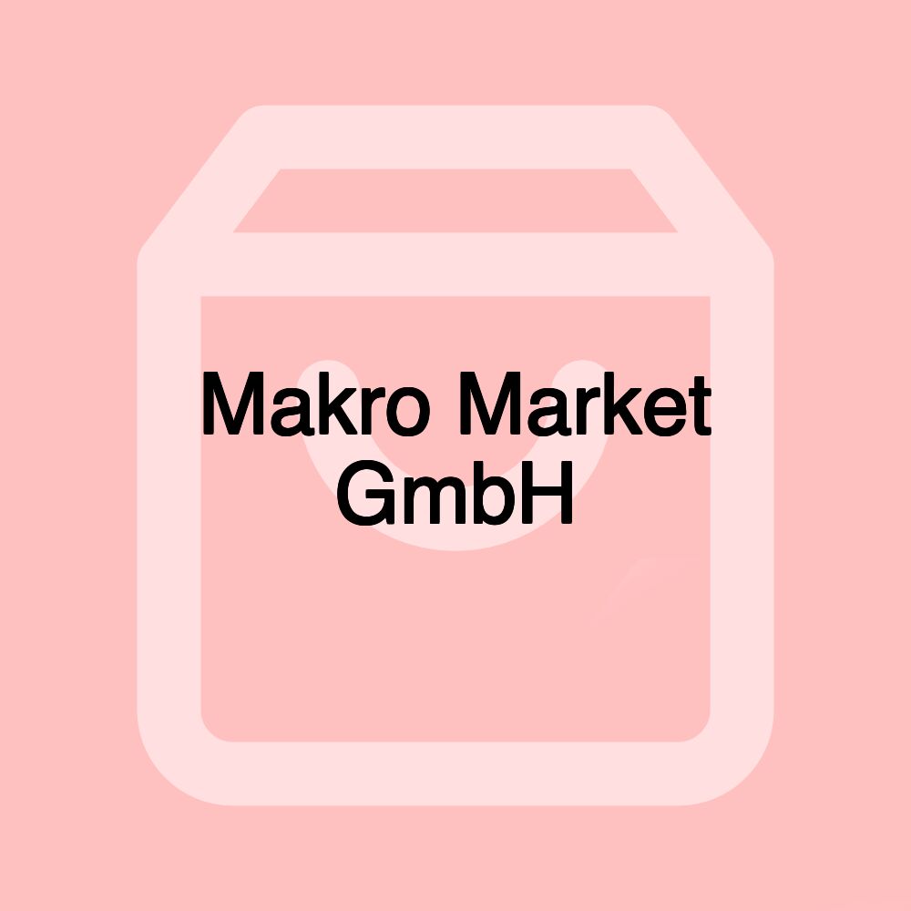 Makro Market GmbH Makro Market GmbH
