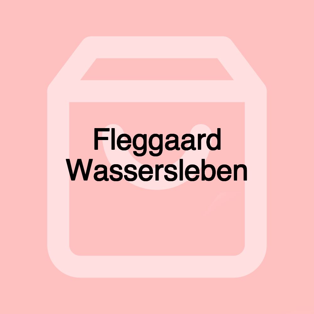 Fleggaard Wassersleben Fleggaard Wassersleben