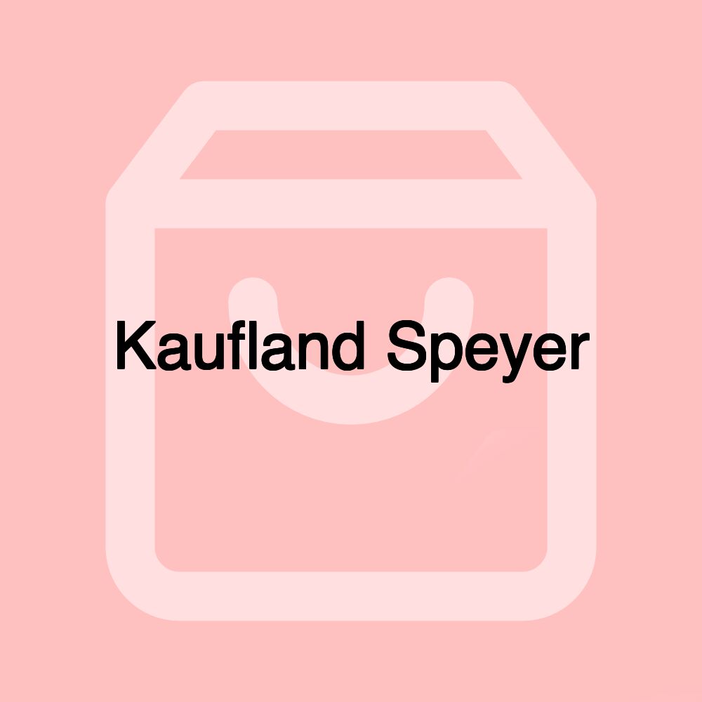 Kaufland Speyer Kaufland Speyer