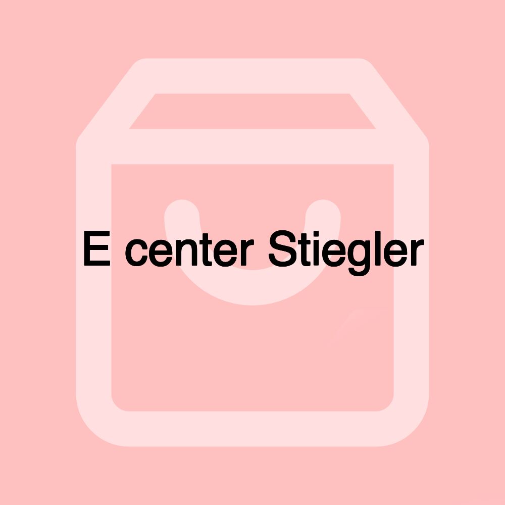 E center Stiegler