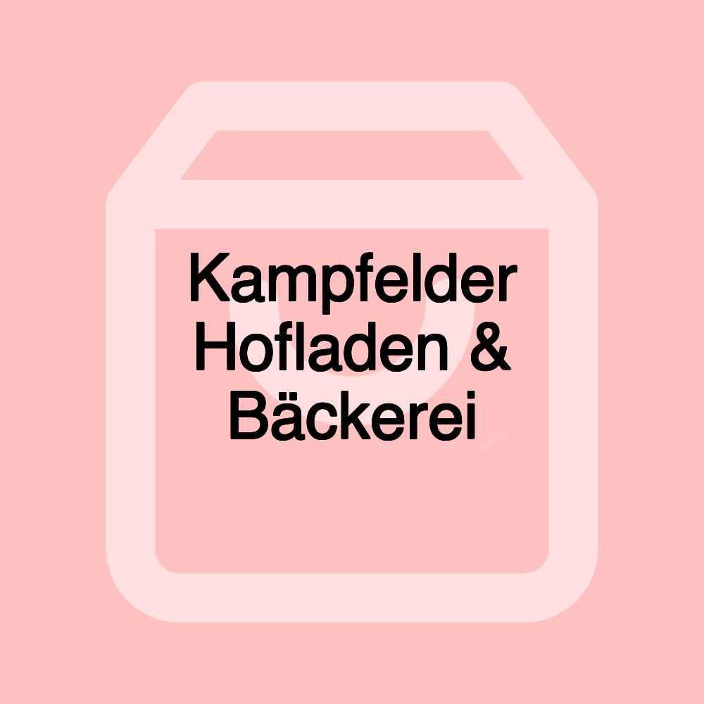 Kampfelder Hofladen & Bäckerei