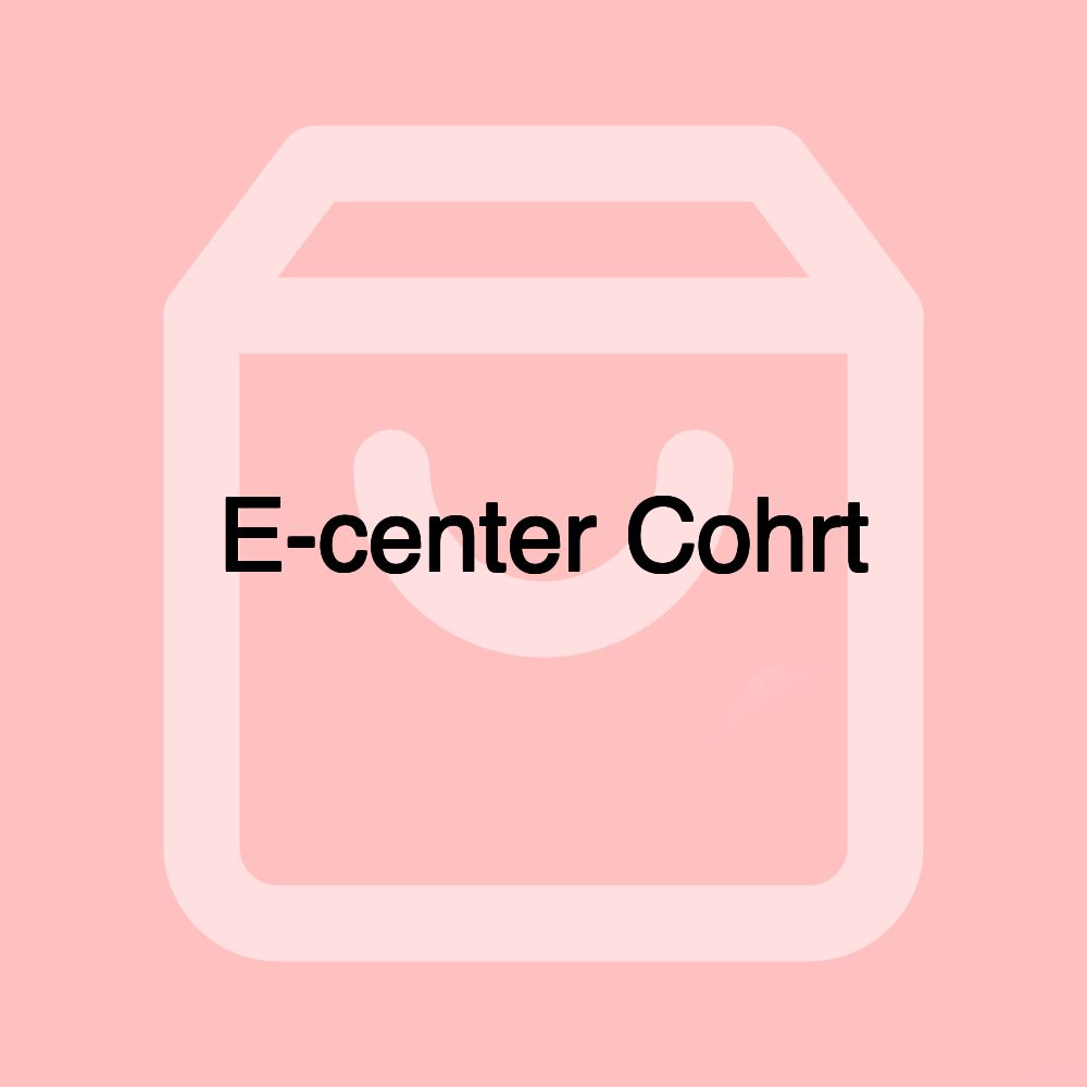 E-center Cohrt