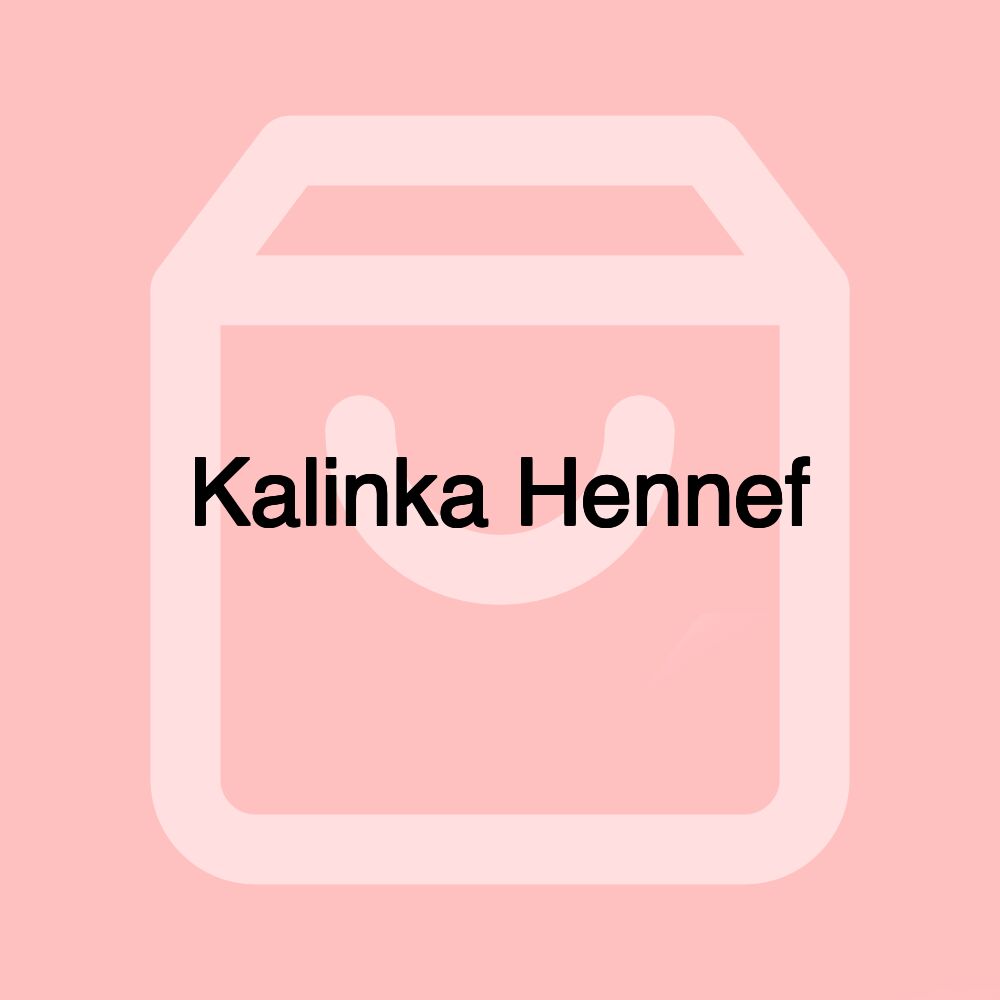Kalinka Hennef Kalinka Hennef