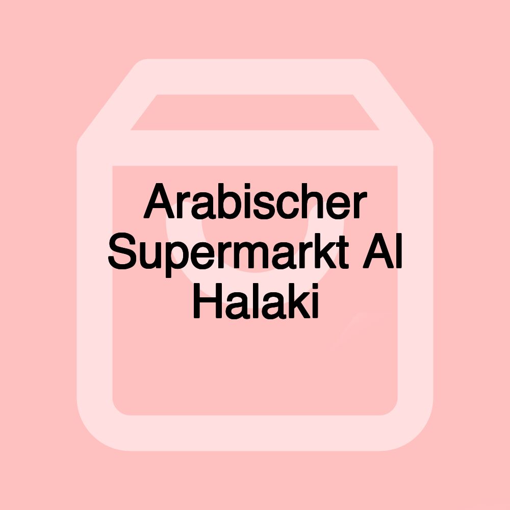 Arabischer Supermarkt Al Halaki Arabischer Supermarkt Al Halaki