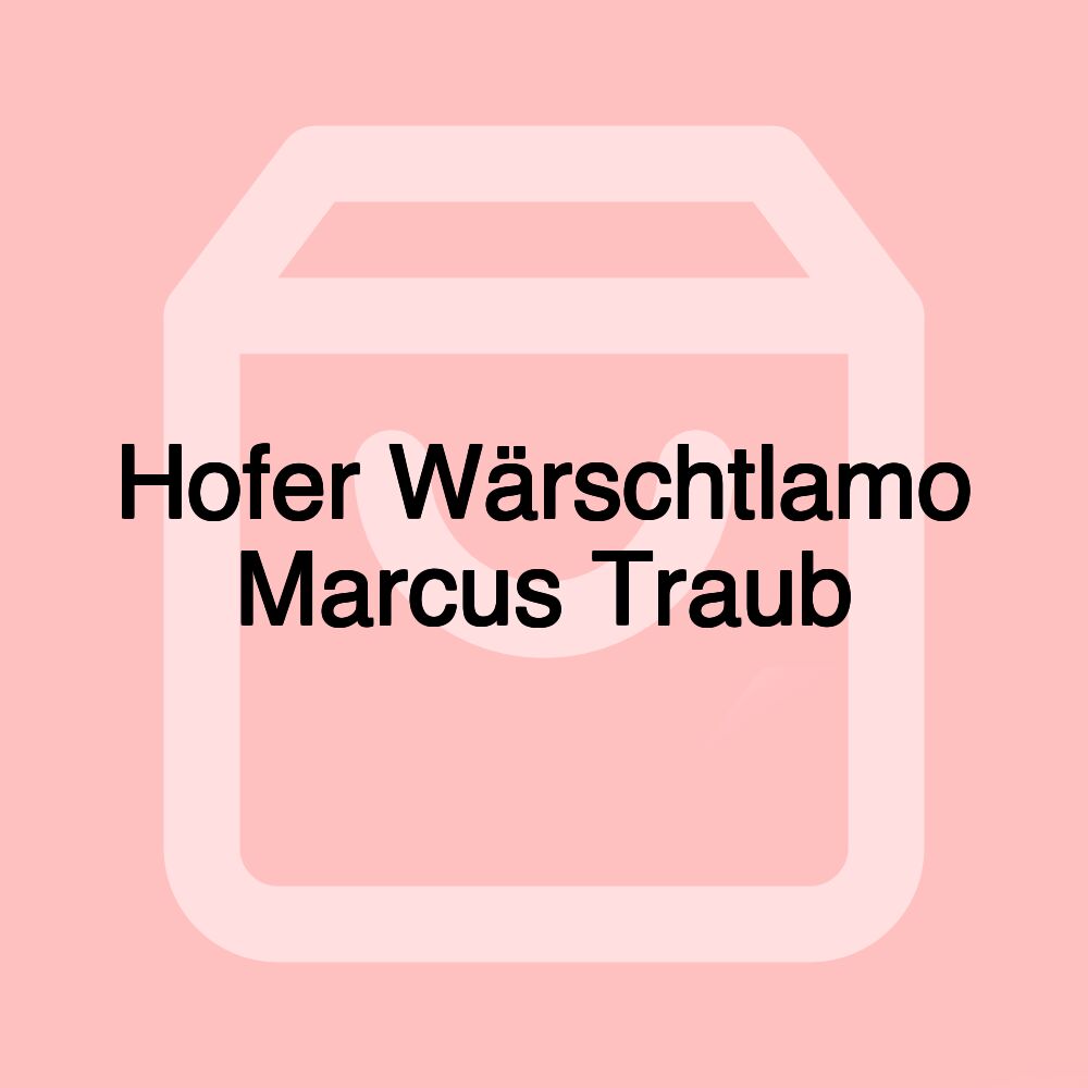 Hofer Wärschtlamo Marcus Traub