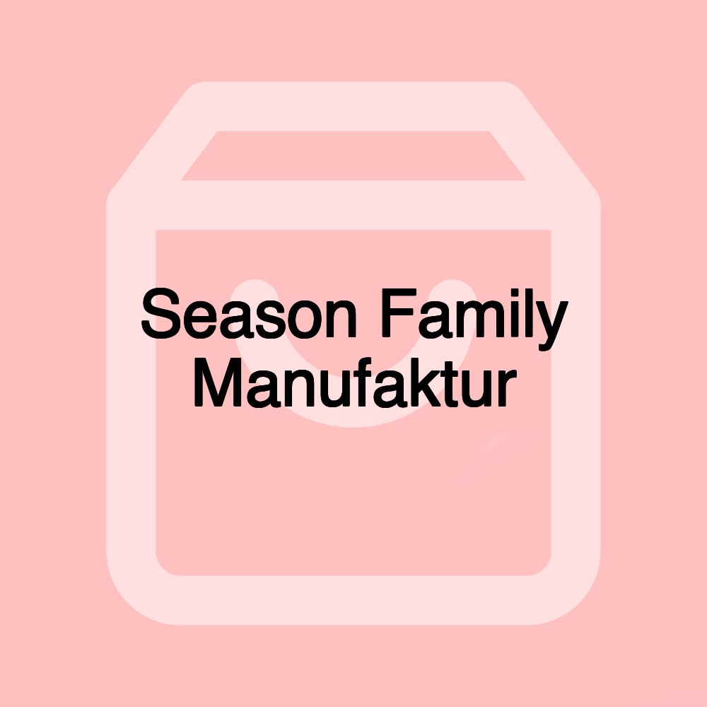 Season Family Manufaktur