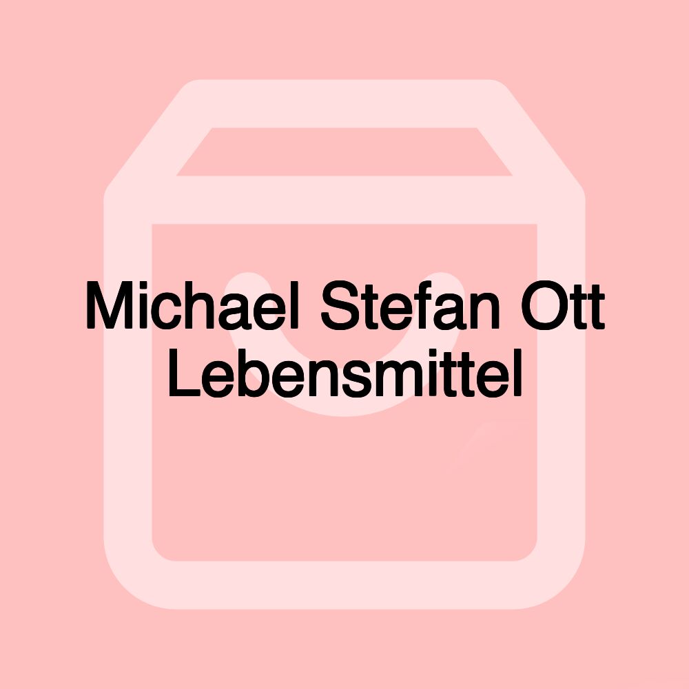 Michael Stefan Ott Lebensmittel