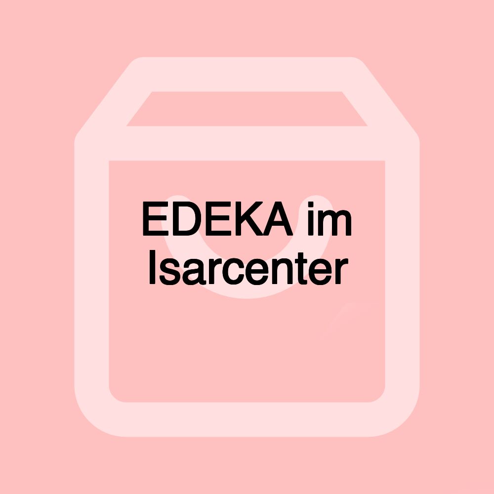 EDEKA im Isarcenter