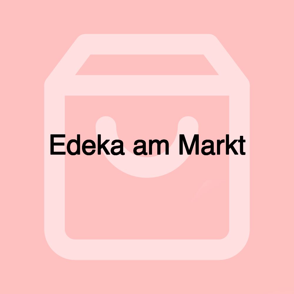 Edeka am Markt Edeka am Markt