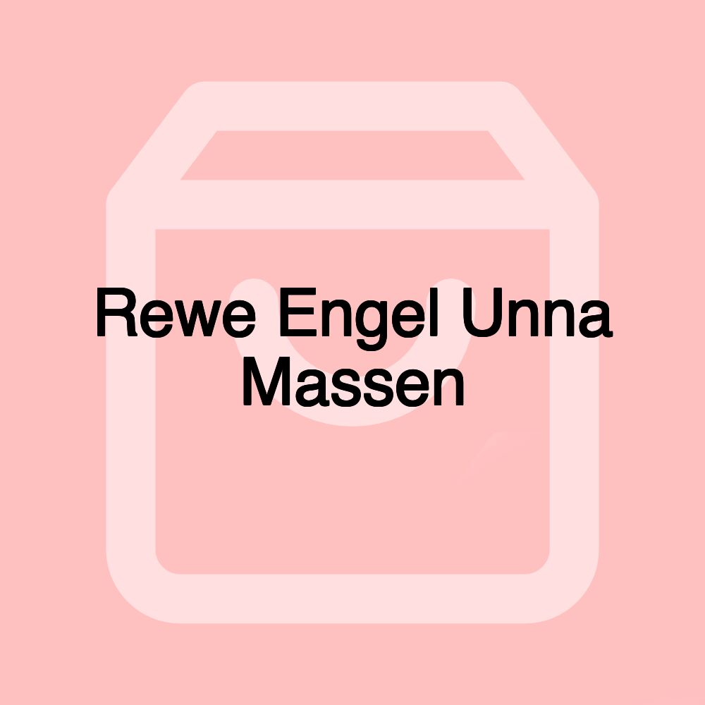Rewe Engel Unna Massen